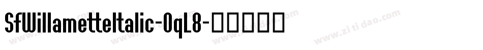 SfWillametteItalic-OqL8字体转换 SfWillametteItalic-OqL8字体转换