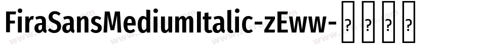 FiraSansMediumItalic-zEww字体转换