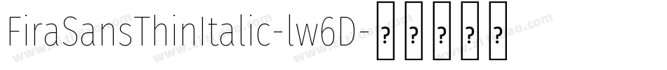 FiraSansThinItalic-lw6D字体转换