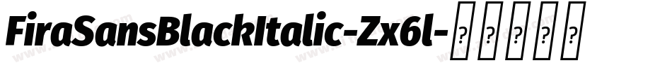 FiraSansBlackItalic-Zx6l字体转换