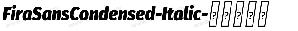 FiraSansCondensed-Italic字体转换