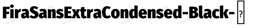 FiraSansExtraCondensed-Black字体转换