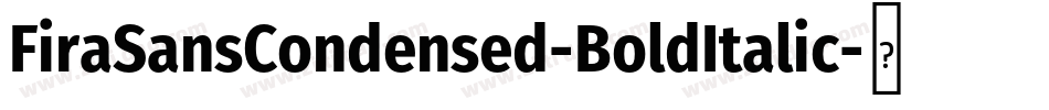 FiraSansCondensed-BoldItalic字体转换