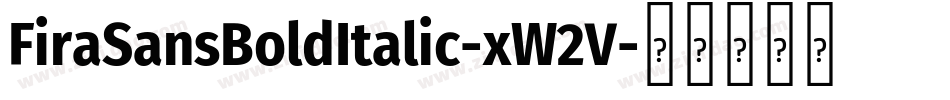 FiraSansBoldItalic-xW2V字体转换