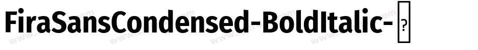 FiraSansCondensed-BoldItalic字体转换