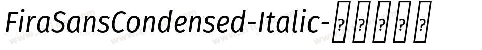 FiraSansCondensed-Italic字体转换