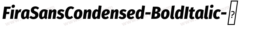 FiraSansCondensed-BoldItalic字体转换