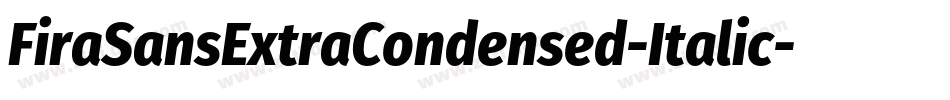 FiraSansExtraCondensed-Italic字体转换