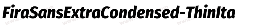 FiraSansExtraCondensed-ThinItalic字体转换