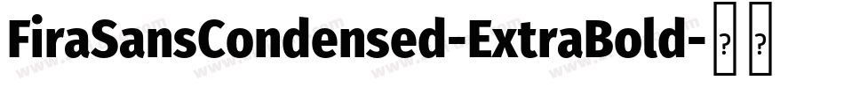 FiraSansCondensed-ExtraBold字体转换