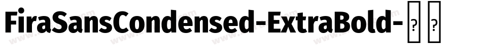 FiraSansCondensed-ExtraBold字体转换