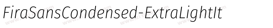 FiraSansCondensed-ExtraLightItalic字体转换