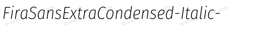 FiraSansExtraCondensed-Italic字体转换