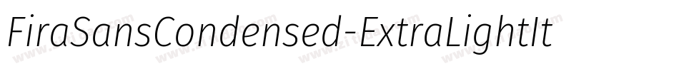 FiraSansCondensed-ExtraLightItalic字体转换