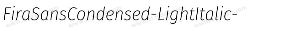 FiraSansCondensed-LightItalic字体转换