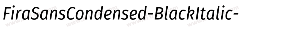 FiraSansCondensed-BlackItalic字体转换