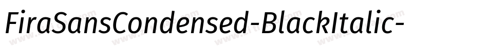 FiraSansCondensed-BlackItalic字体转换