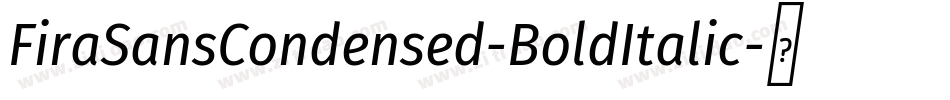 FiraSansCondensed-BoldItalic字体转换