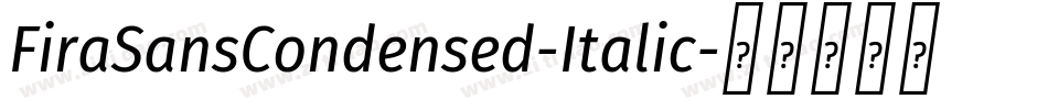 FiraSansCondensed-Italic字体转换