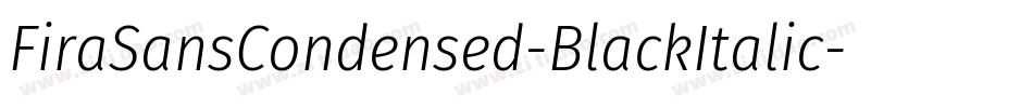 FiraSansCondensed-BlackItalic字体转换