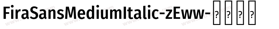 FiraSansMediumItalic-zEww字体转换