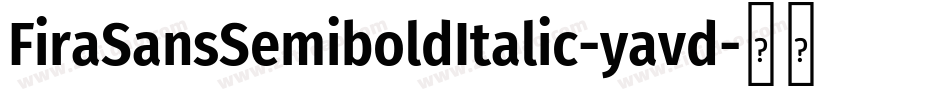 FiraSansSemiboldItalic-yavd字体转换