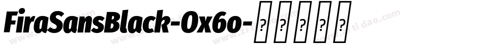 FiraSansBlack-Ox6o字体转换