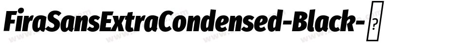 FiraSansExtraCondensed-Black字体转换
