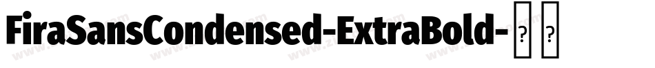 FiraSansCondensed-ExtraBold字体转换