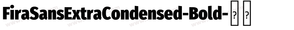 FiraSansExtraCondensed-Bold字体转换