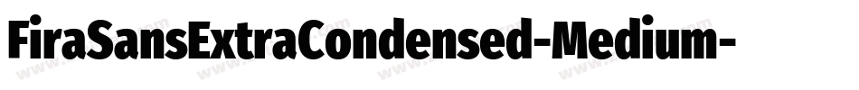 FiraSansExtraCondensed-Medium字体转换