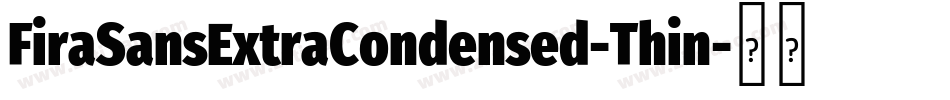 FiraSansExtraCondensed-Thin字体转换