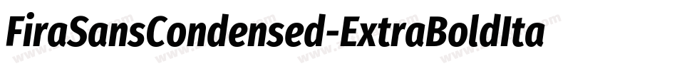 FiraSansCondensed-ExtraBoldItalic字体转换
