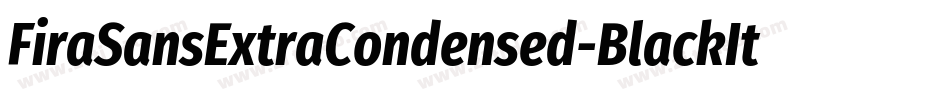 FiraSansExtraCondensed-BlackItalic字体转换