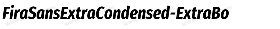 FiraSansExtraCondensed-ExtraBold字体转换