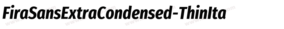 FiraSansExtraCondensed-ThinItalic字体转换