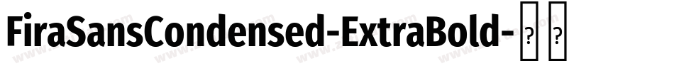 FiraSansCondensed-ExtraBold字体转换