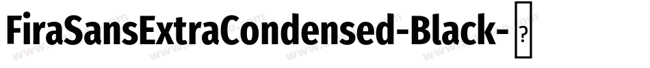 FiraSansExtraCondensed-Black字体转换