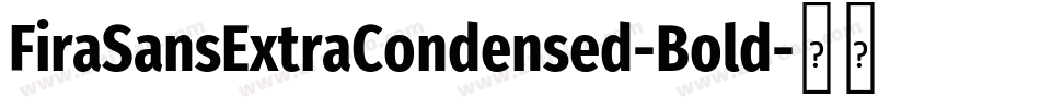 FiraSansExtraCondensed-Bold字体转换