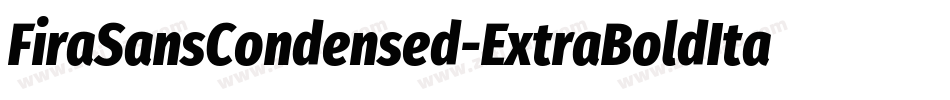 FiraSansCondensed-ExtraBoldItalic字体转换