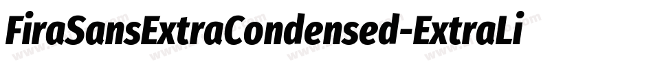 FiraSansExtraCondensed-ExtraLightItalic字体转换