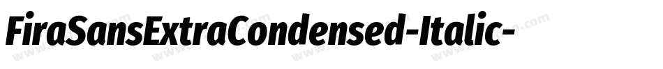 FiraSansExtraCondensed-Italic字体转换