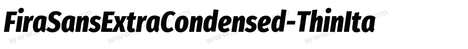 FiraSansExtraCondensed-ThinItalic字体转换