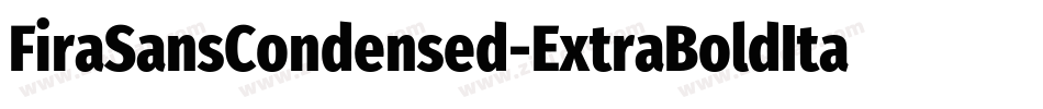 FiraSansCondensed-ExtraBoldItalic字体转换