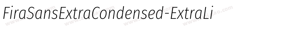FiraSansExtraCondensed-ExtraLightItalic字体转换