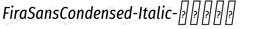 FiraSansCondensed-Italic字体转换