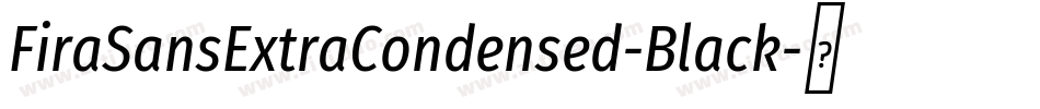 FiraSansExtraCondensed-Black字体转换