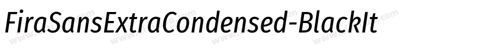 FiraSansExtraCondensed-BlackItalic字体转换