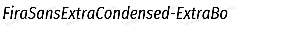 FiraSansExtraCondensed-ExtraBoldItalic字体转换