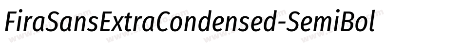 FiraSansExtraCondensed-SemiBoldItalic字体转换